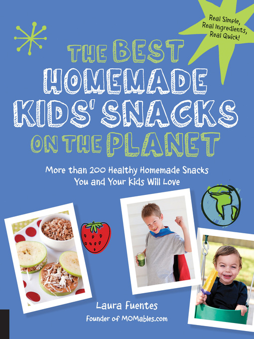 Title details for The Best Homemade Kids' Snacks on the Planet by Laura Fuentes - Available